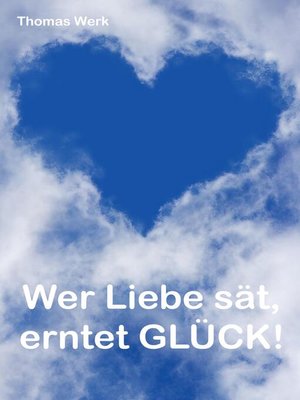 cover image of Wer Liebe sät, erntet Glück!